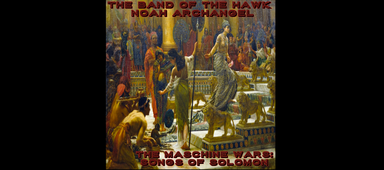 Indie Artist Music Review – Album – The Maschine Wars: Songs of Solomon by Noah Archangel & The Band of the Hawk