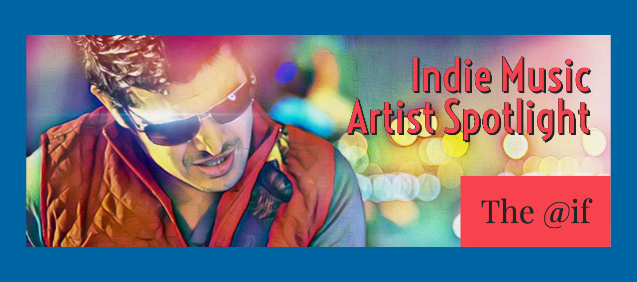 Indie Music Artist Spotlight – The ATif